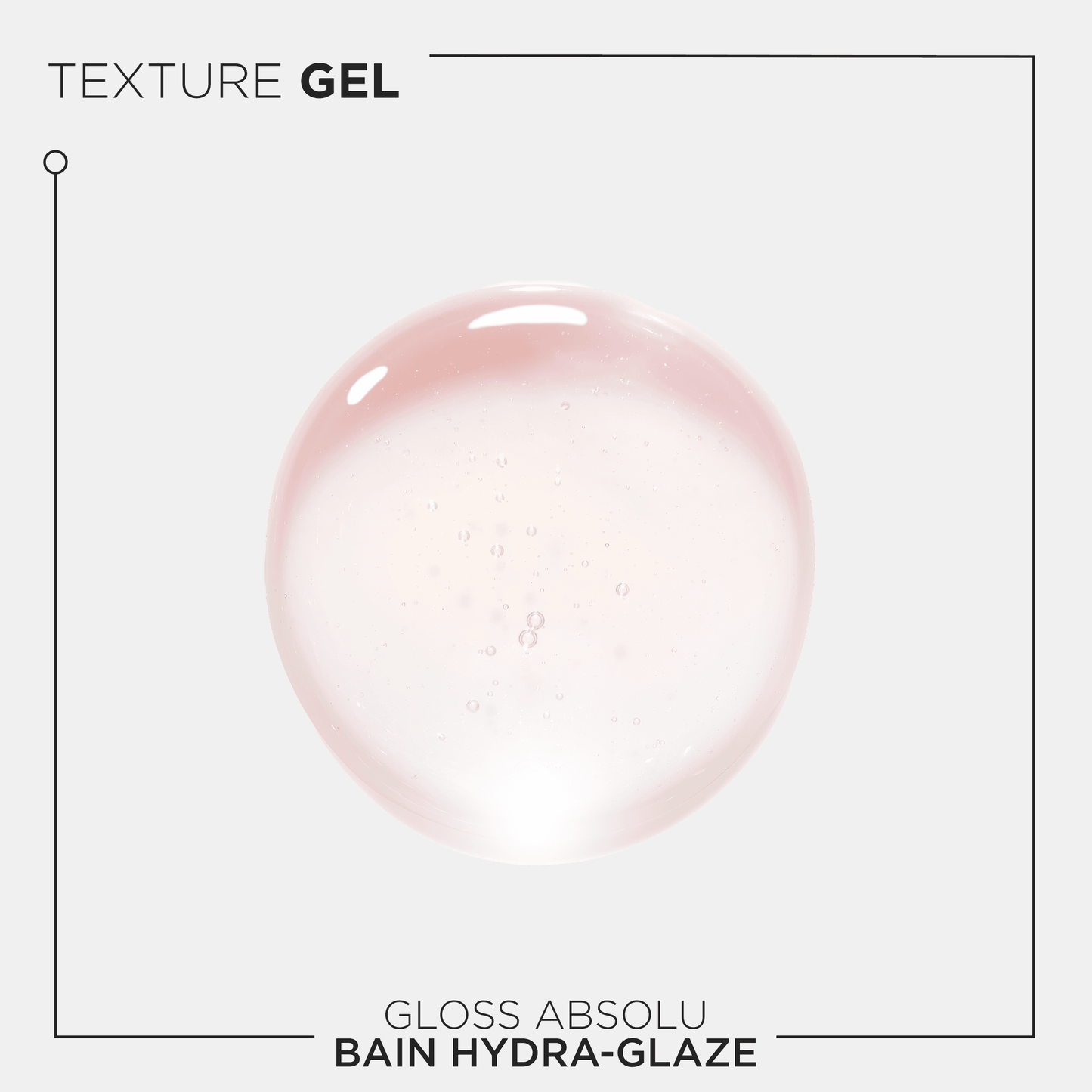GLOSS ABSOLU - Bain Hydra-Glaze